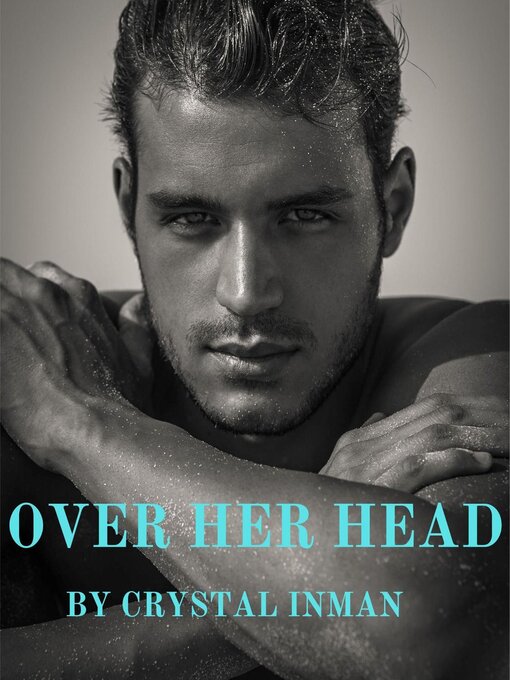 Title details for Over Her Head by Crystal Inman - Available